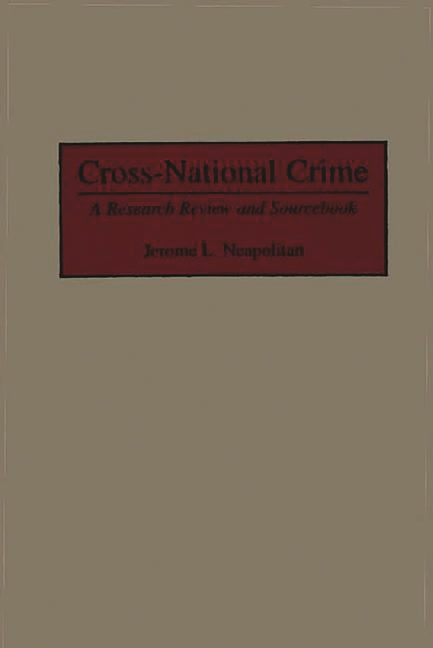 Cross-National Crime: A Research Review and Sourcebook - Ingram