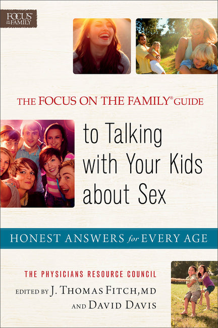 Focus on the Family Guide to Talking with Your Kids about Sex: Honest Answers for Every Age (Revised) - Ingram