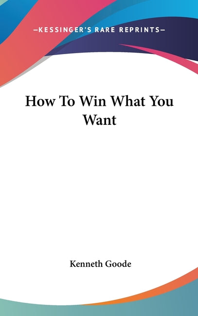 How To Win What You Want - Ingram