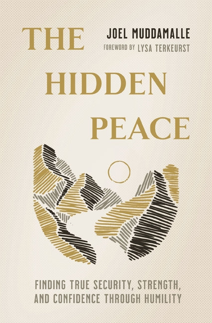 Hidden Peace: Finding True Security, Strength, and Confidence Through Humility - Ingram
