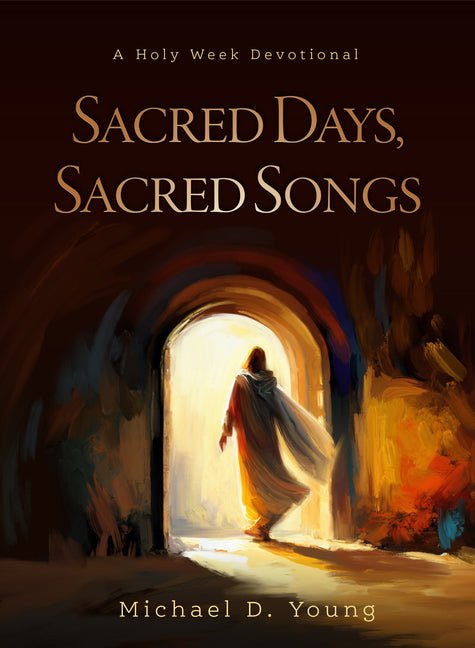 Sacred Days, Sacred Songs: A Holy Week Devotional - Ingram