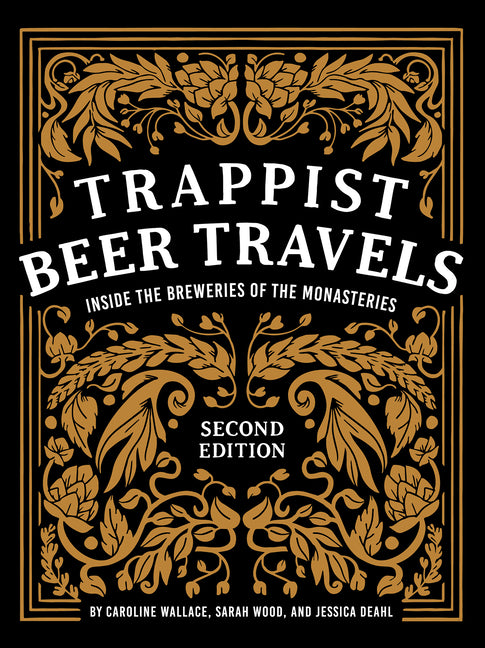 Trappist Beer Travels, Second Edition: Inside the Breweries of the Monasteries - Ingram