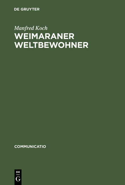 Weimaraner Weltbewohner: Zur Genese Von Goethes Begriff >Weltliteratur (Reprint 2012) - Ingram