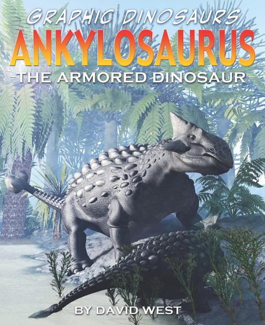 Ankylosaurus: The Armored Dinosaur - Ingram