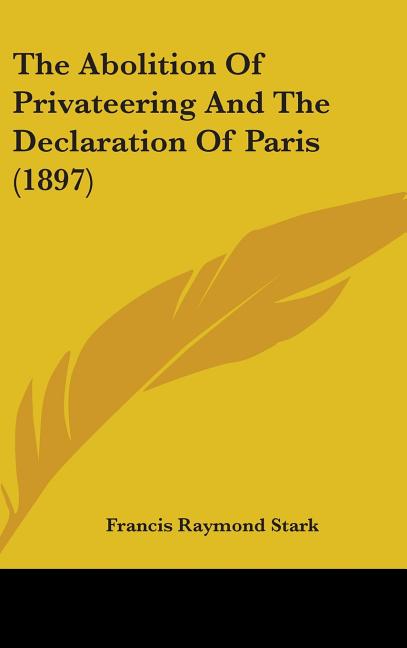 Abolition Of Privateering And The Declaration Of Paris (1897) - Ingram