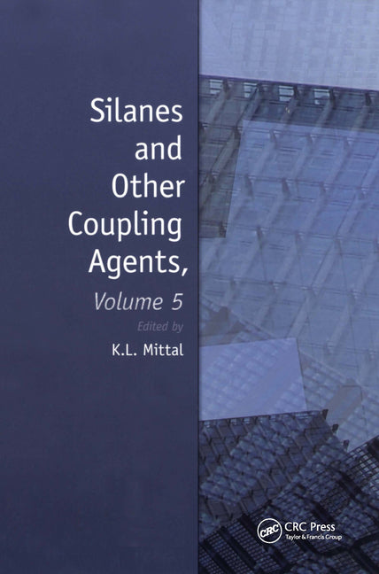 Silanes and Other Coupling Agents, Volume 5 - Ingram