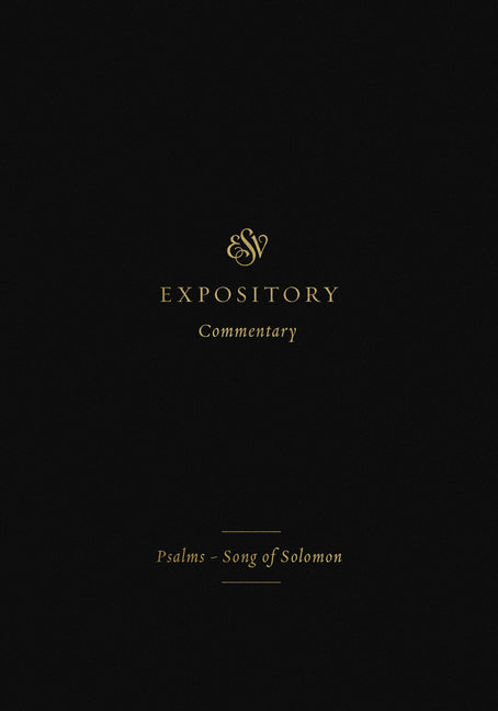 ESV Expository Commentary: Psalms-Song of Solomon (Volume 5) - Ingram