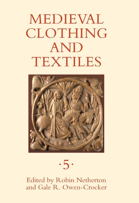 Medieval Clothing and Textiles, Volume 5 - Ingram