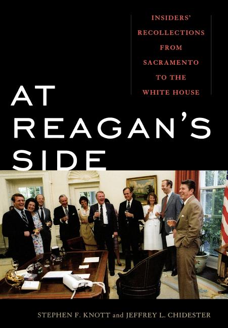 At Reagan's Side: Insiders' Recollections from Sacremento to the White House - Ingram