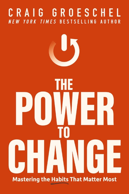 Power to Change: Mastering the Habits That Matter Most - Ingram