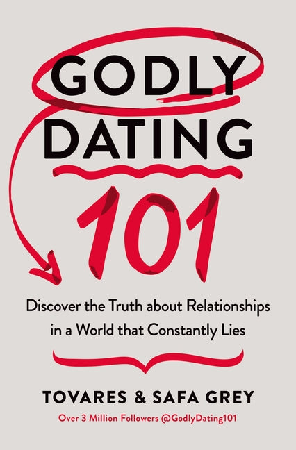 Godly Dating 101: Discover the Truth about Relationships in a World That Constantly Lies - Ingram