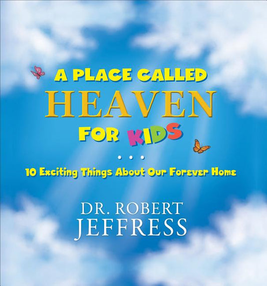 Place Called Heaven for Kids: 10 Exciting Things about Our Forever Home - Ingram