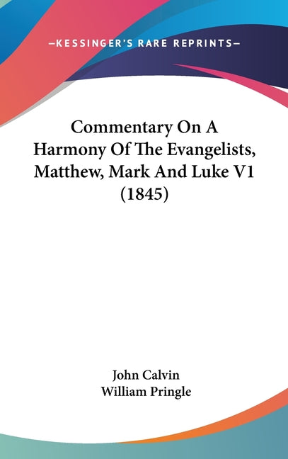 Commentary On A Harmony Of The Evangelists, Matthew, Mark And Luke V1 (1845) - Ingram