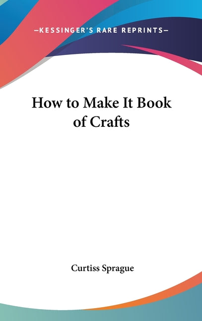 How to Make It Book of Crafts - Ingram
