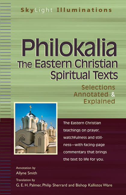 Philokalia--The Eastern Christian Spiritual Texts: Selections Annotated & Explained - Ingram