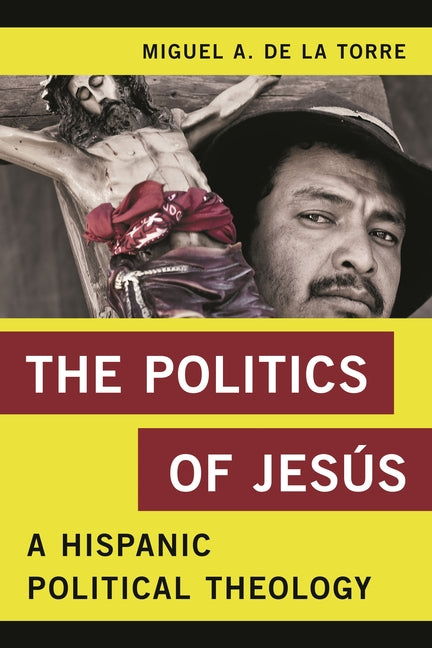 Politics of Jesús: A Hispanic Political Theology - Ingram
