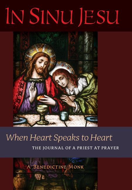 In Sinu Jesu: When Heart Speaks to Heart-The Journal of a Priest at Prayer - Ingram