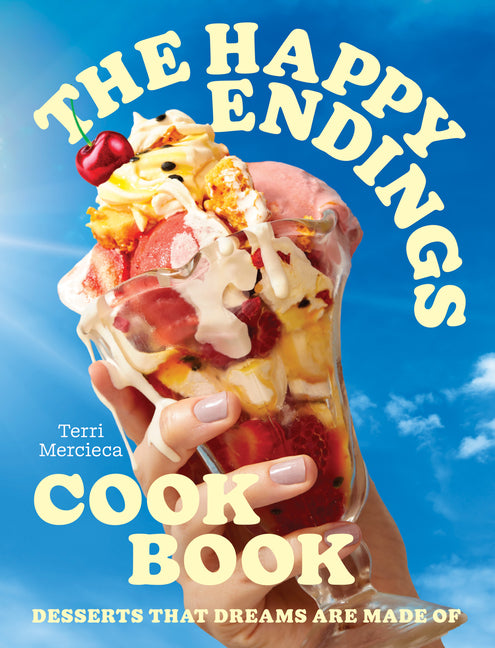 Happy Endings Cookbook: Desserts That Dreams Are Made of - Ingram