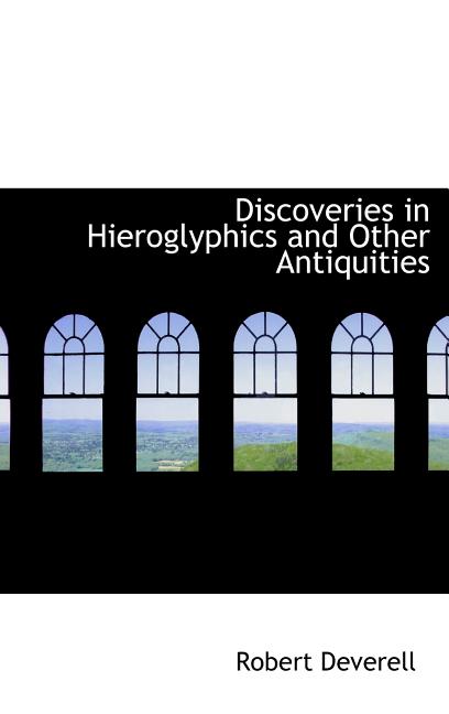 Discoveries in Hieroglyphics and Other Antiquities - Ingram
