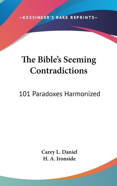 Bible's Seeming Contradictions: 101 Paradoxes Harmonized - Ingram
