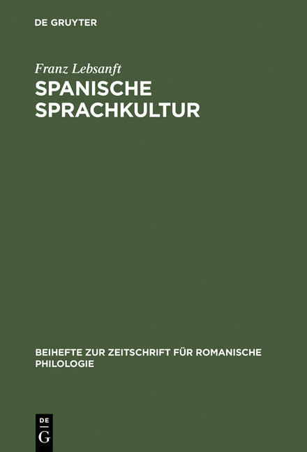 Spanische Sprachkultur: Studien Zur Bewertung Und Pflege Des Öffentlichen Sprachgebrauchs Im Heutigen Spanien (Reprint 2015) - Ingram