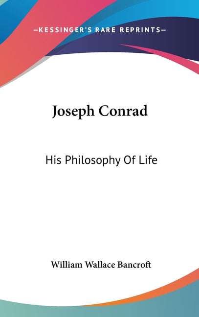 Joseph Conrad: His Philosophy Of Life - Ingram