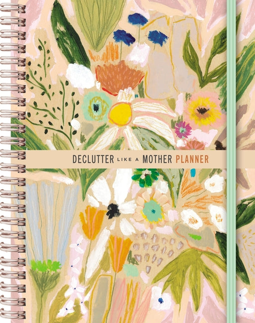 Declutter Like a Mother Planner: A Guilt-Free, No-Stress Way to Transform Your Home and Your Life - Ingram