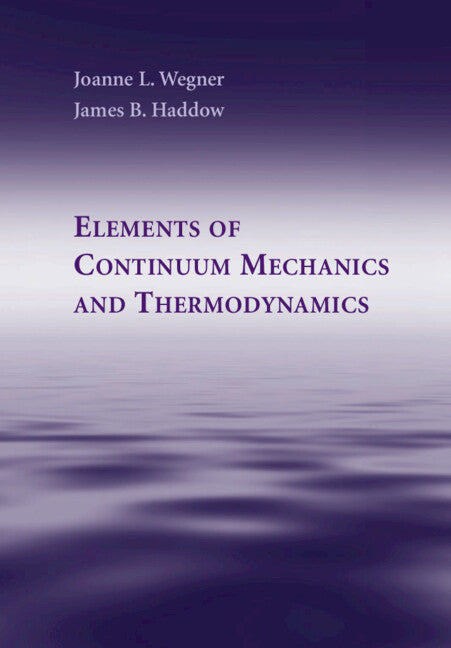 Elements of Continuum Mechanics and Thermodynamics - Ingram