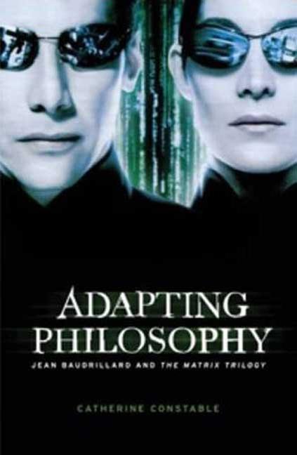 Adapting Philosophy: Jean Baudrillard and *The Matrix Trilogy* - Ingram