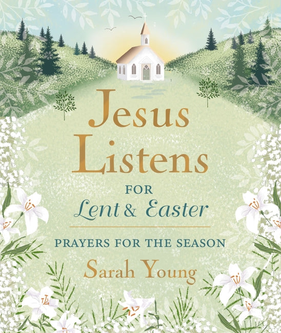 Jesus Listens--For Lent and Easter, Padded Hardcover, with Full Scriptures: Prayers for the Season - Ingram