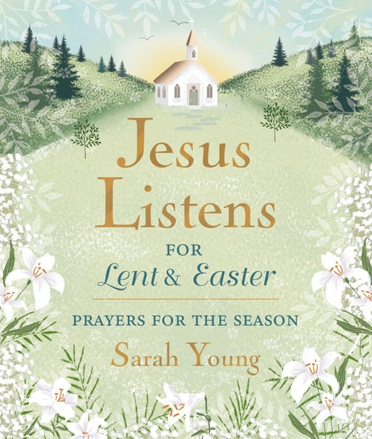 Jesus Listens--For Lent and Easter, Padded Hardcover, with Full Scriptures: Prayers for the Season - Ingram