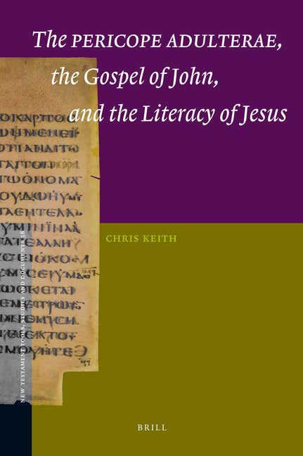 Pericope Adulterae, the Gospel of John, and the Literacy of Jesus - Ingram