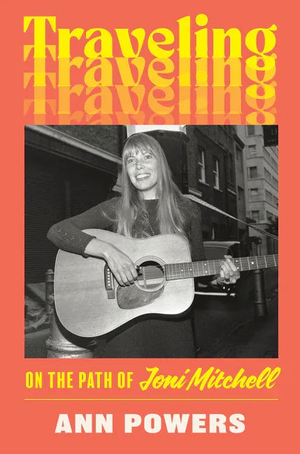 Traveling: On the Path of Joni Mitchell - stevensbooks
