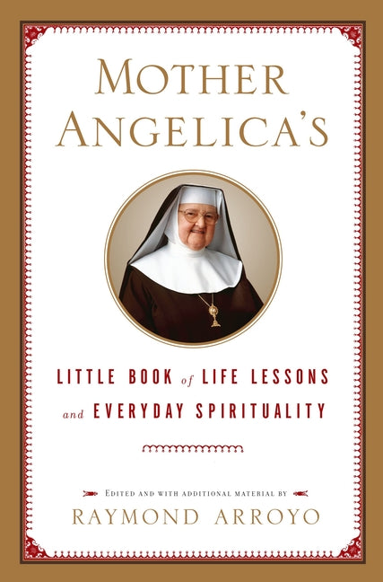Mother Angelica's Little Book of Life Lessons and Everyday Spirituality - Ingram