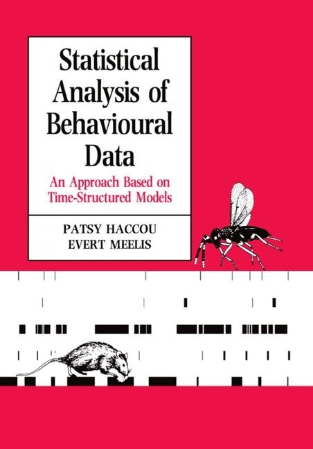 Statistical Analysis of Behavioural Data: An Approach Based on Time-Structured Models - Ingram