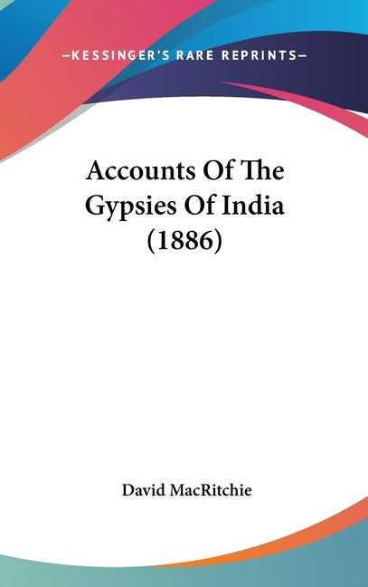 Accounts Of The Gypsies Of India (1886) - Ingram