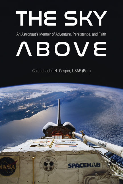 Sky Above: An Astronaut's Memoir of Adventure, Persistence, and Faith - Ingram