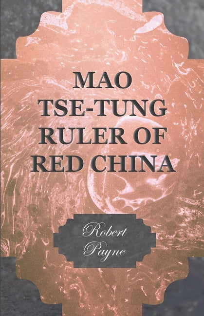 Mao Tse-Tung Ruler of Red China - Ingram