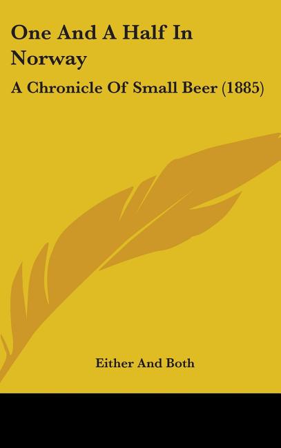 One And A Half In Norway: A Chronicle Of Small Beer (1885) - Ingram
