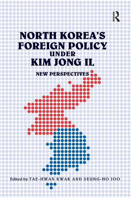 North Korea's Foreign Policy under Kim Jong Il: New Perspectives - Ingram