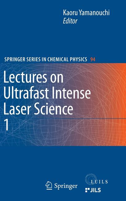 Lectures on Ultrafast Intense Laser Science 1 (2011) - Ingram