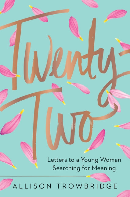Twenty-Two: Letters to a Young Woman Searching for Meaning - Ingram