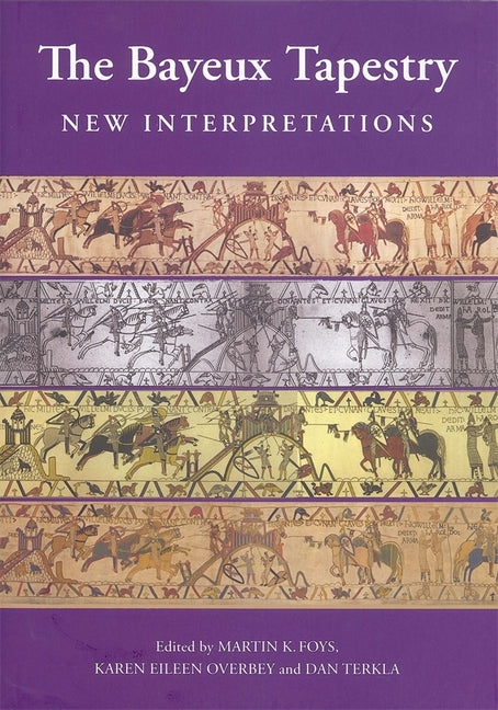 Bayeux Tapestry: New Interpretations - Ingram