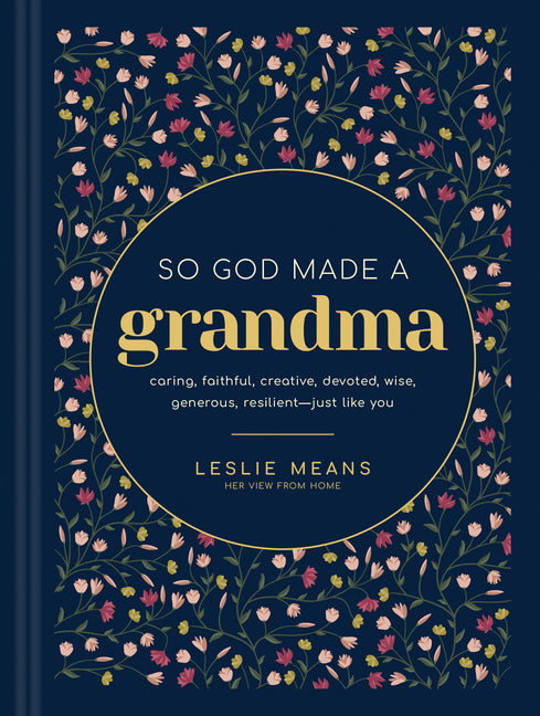 So God Made a Grandma: Caring, Faithful, Creative, Devoted, Wise, Generous, Resilient--Just Like You - Ingram