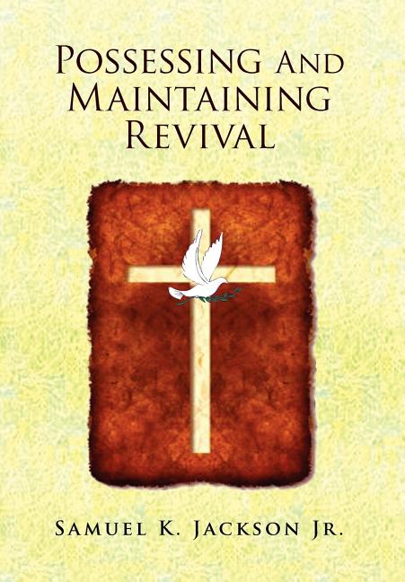 Possessing and Maintaining Revival - Ingram