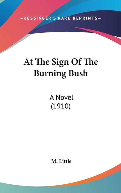 At The Sign Of The Burning Bush: A Novel (1910) - Ingram