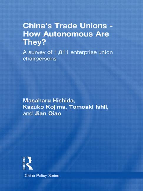 China's Trade Unions - How Autonomous Are They?: A Survey of 1811 Enterprise Union Chairpersons - Ingram