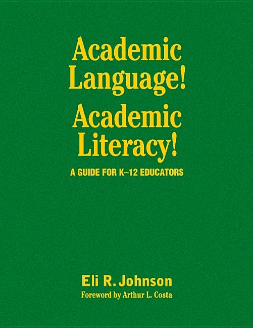 Academic Language! Academic Literacy!: A Guide for K-12 Educators - Ingram