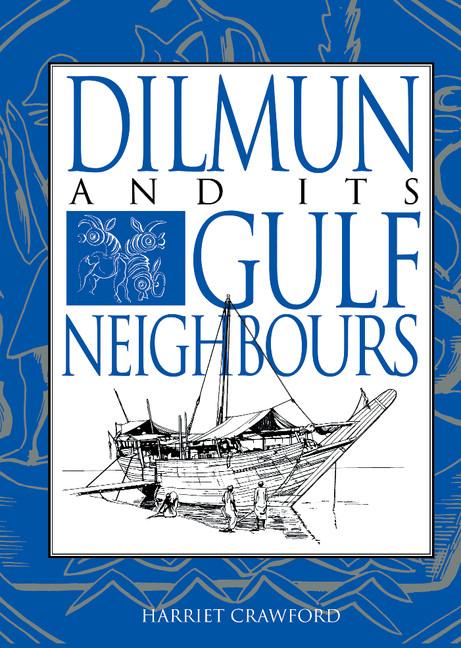 Dilmun and Its Gulf Neighbours - Ingram