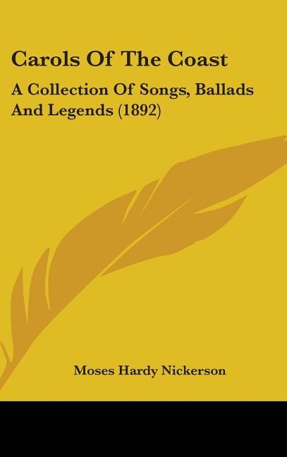 Carols Of The Coast: A Collection Of Songs, Ballads And Legends (1892) - Ingram